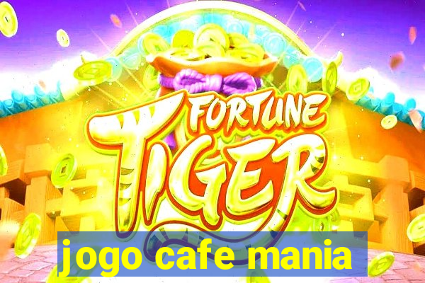 jogo cafe mania